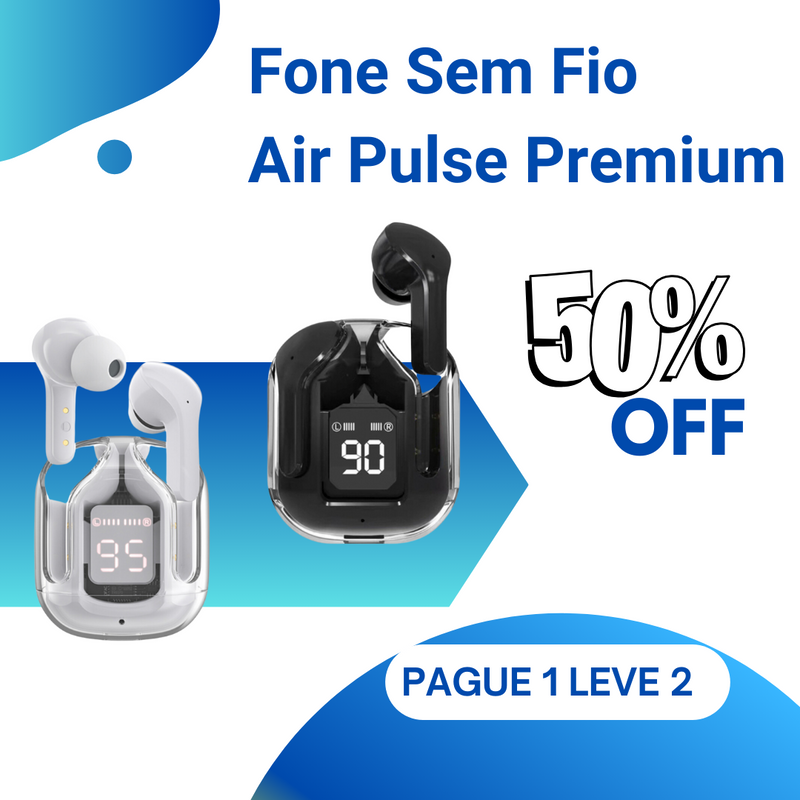 Fone Sem Fio Air Pulse Premium [PAGUE 1 LEVE 2]